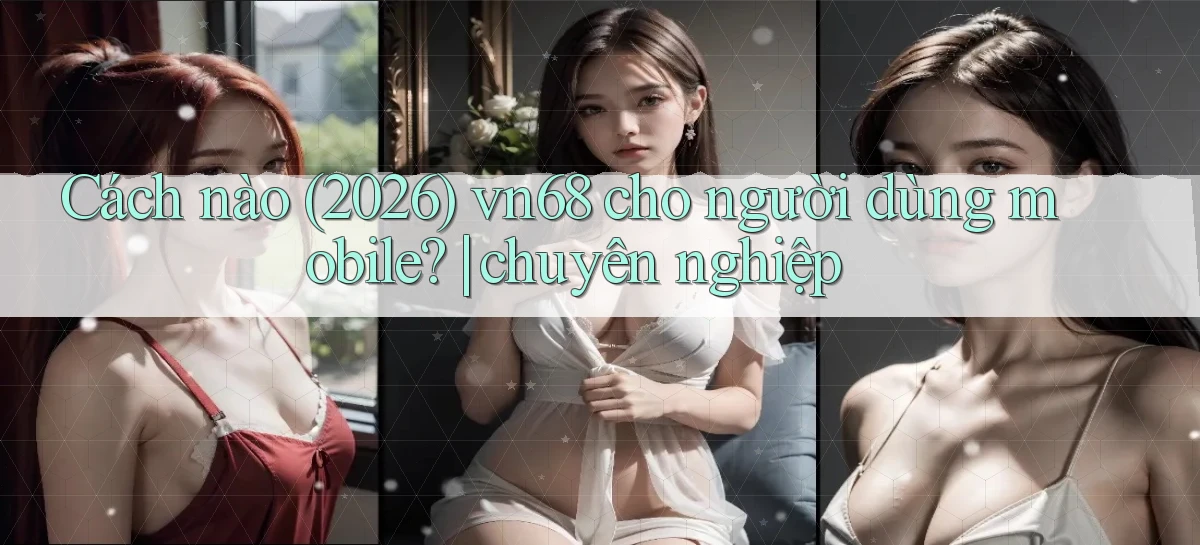 vn68   Game Online Mới   Tải Ứng Dụng