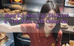 đăng ký sớm lập tài khoản club man code giáng sinh