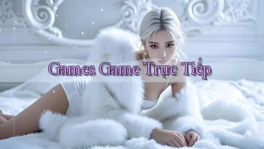 Games Game trực tiếp
