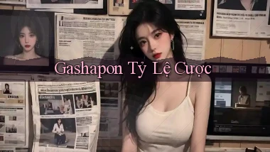 Gashapon Tỷ lệ cược