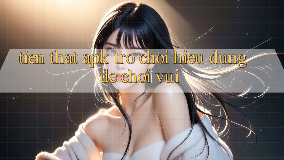 “Tiền Thật APK Trò Chơi” – Hiểu Đúng Để Chơi Vui