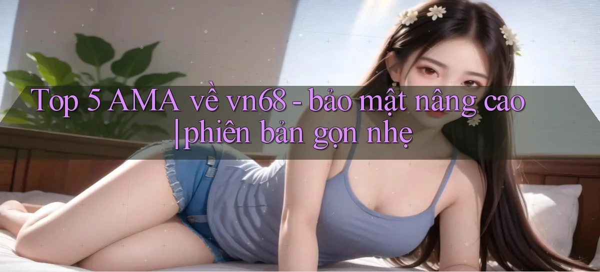 vn68   Game Online Mới   Tải Ứng Dụng