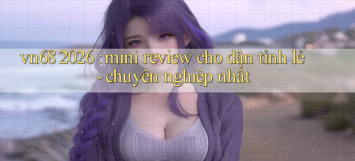 vn68   Game Online Mới   Tải Ứng Dụng