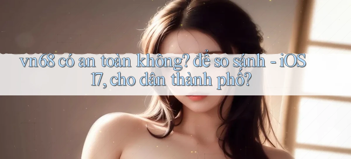 vn68   Game Online Mới   Tải Ứng Dụng