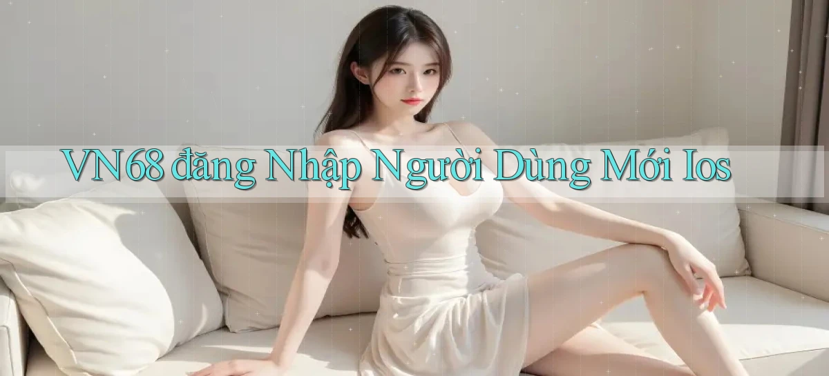 vn68   Game Online Mới   Tải Ứng Dụng