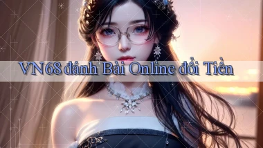 vn68  đánh bài online đổi tiền