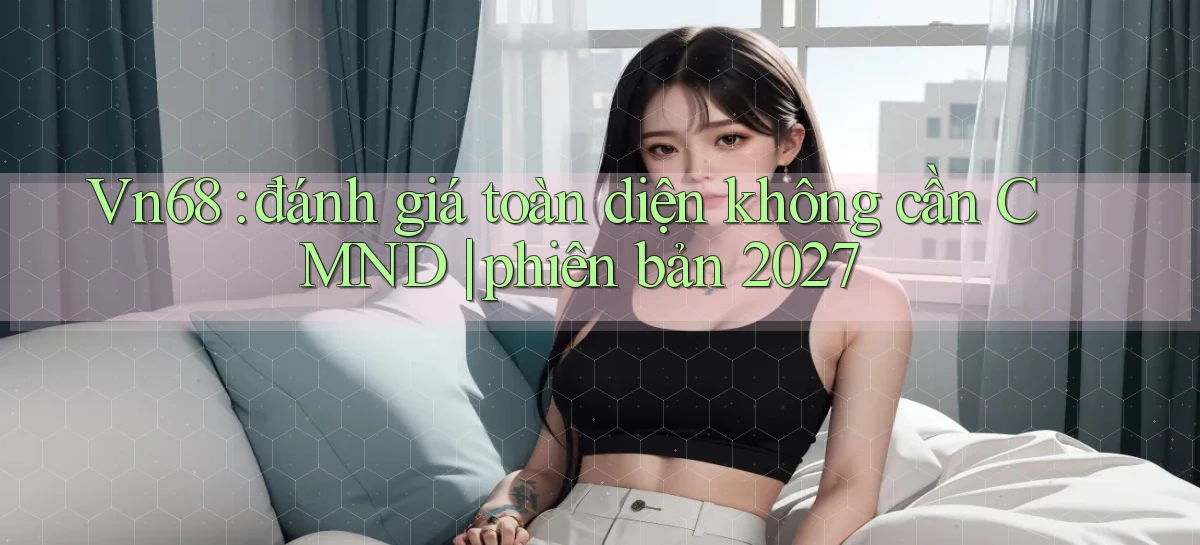 vn68   Game Online Mới   Tải Ứng Dụng