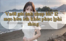 Vn68 gửi ảnh chụp lỗi 12 mẹo hữu ích khắc phục phishing