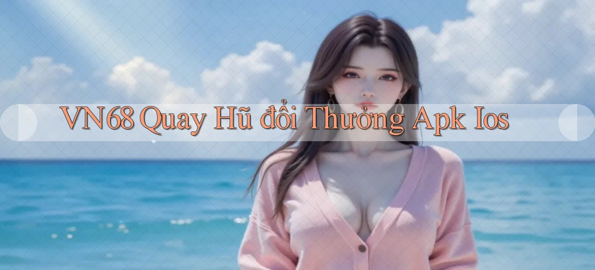 vn68   Game Online Mới   Tải Ứng Dụng