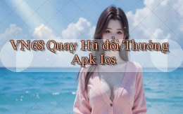 vn68  quay hũ đổi thưởng apk ios