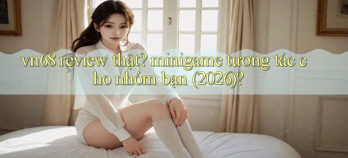 vn68   Game Online Mới   Tải Ứng Dụng
