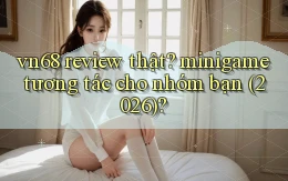 vn68 review thật minigame tương tác cho nhóm bạn (2026)