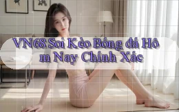 vn68  soi kèo bóng đá hôm nay chính xác