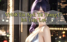 vn68  tải apk từ trang chủ tiện lợi