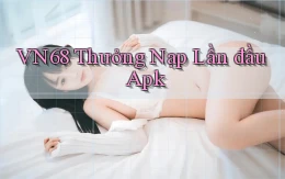 vn68  thưởng nạp lần đầu apk