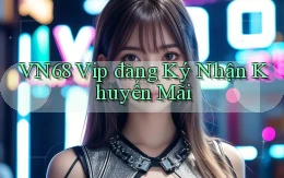vn68  vip đăng ký nhận khuyến mãi